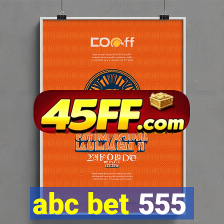 abc bet 555